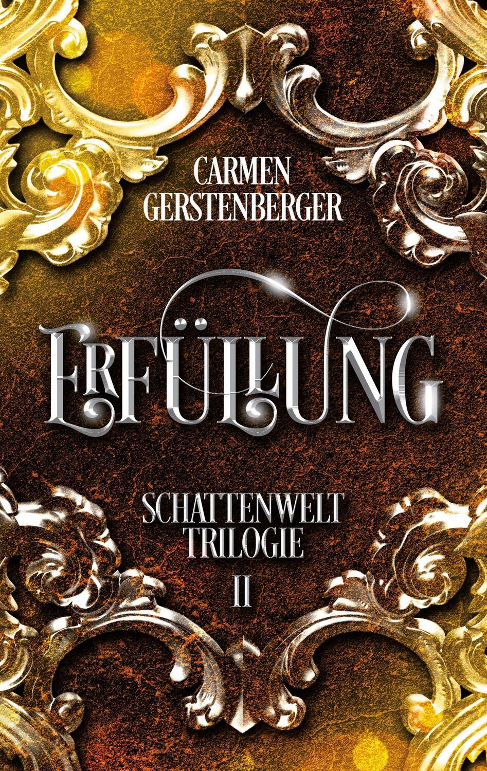 Cover: 9783752690576 | Erfüllung | Schattenwelt-Trilogie 2 | Carmen Gerstenberger | Buch