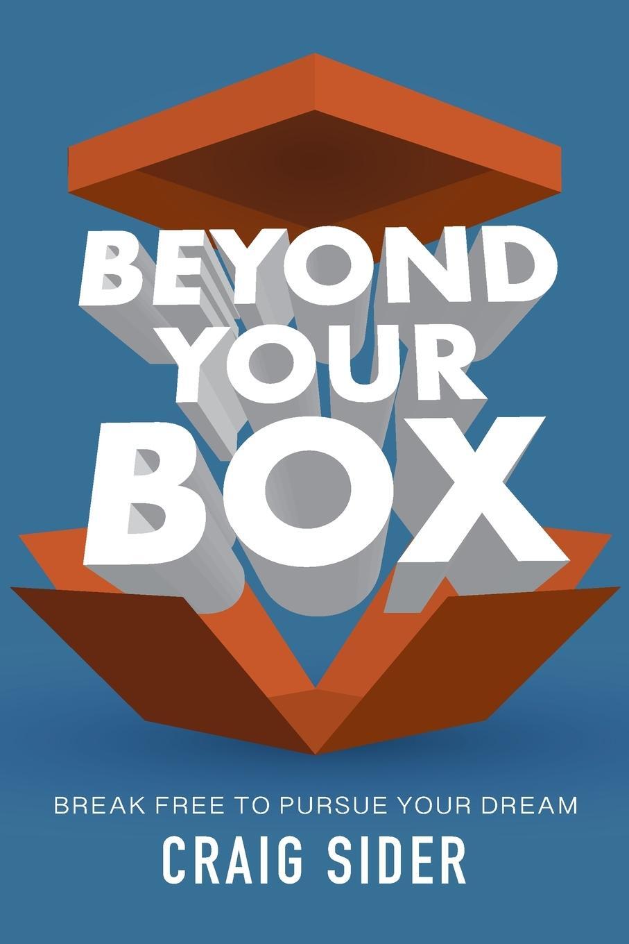Cover: 9798822917187 | Beyond Your Box | Break Free to Pursue Your Dream | Craig Sider | Buch