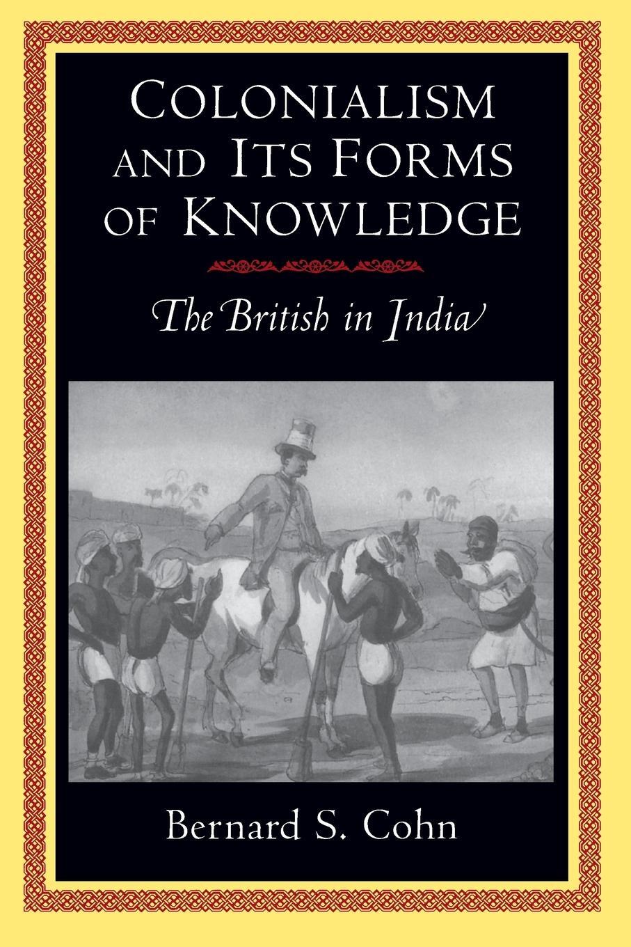 Cover: 9780691000435 | Colonialism and Its Forms of Knowledge | The British in India | Cohn
