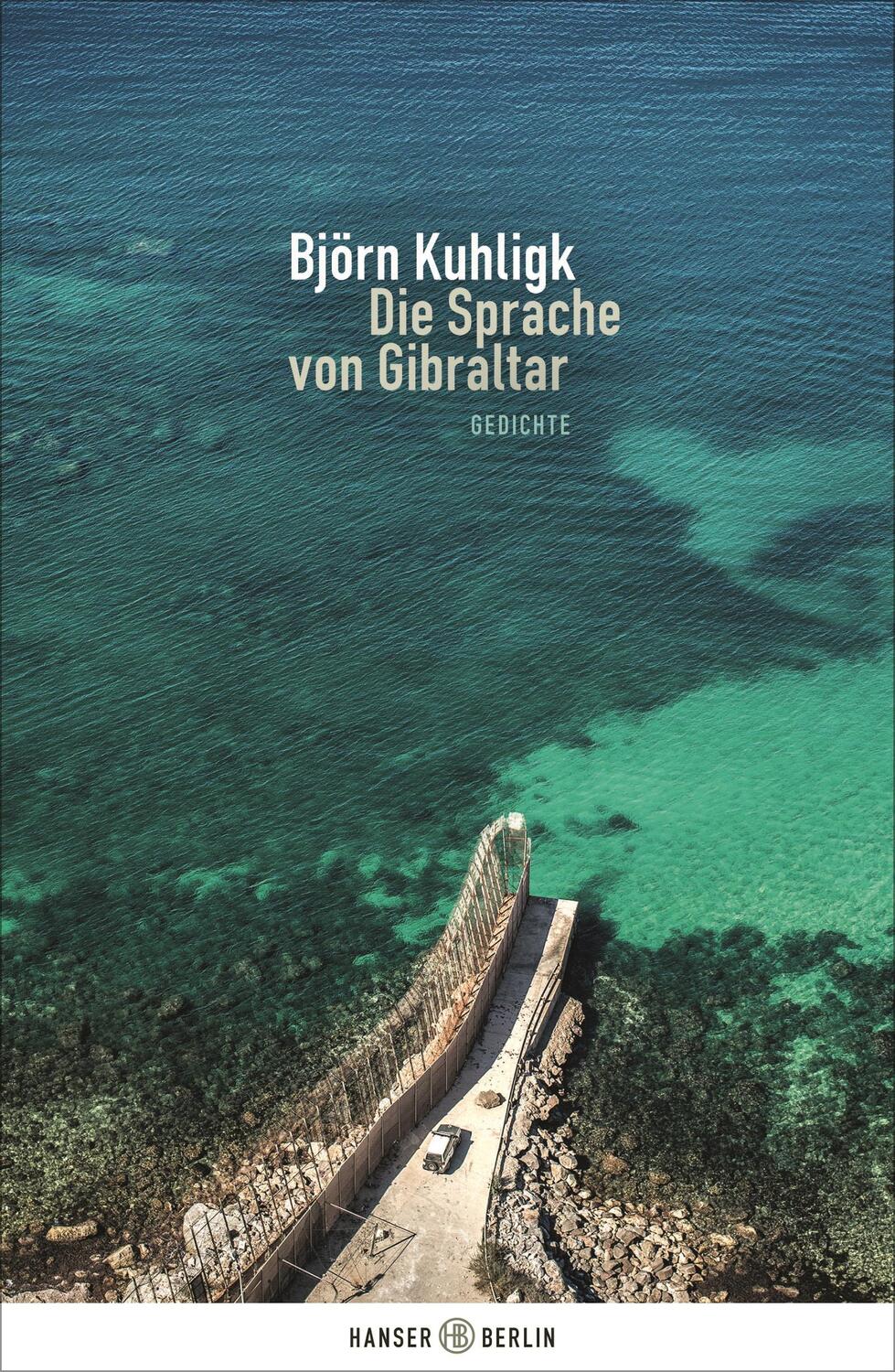 Cover: 9783446252912 | Die Sprache von Gibraltar | Björn Kuhligk | Buch | Deutsch | 2016