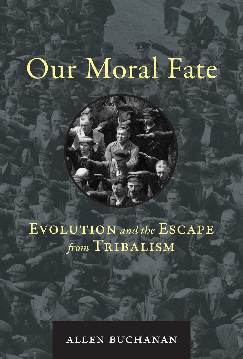 Cover: 9780262043748 | Our Moral Fate | Evolution and the Escape from Tribalism | Buchanan