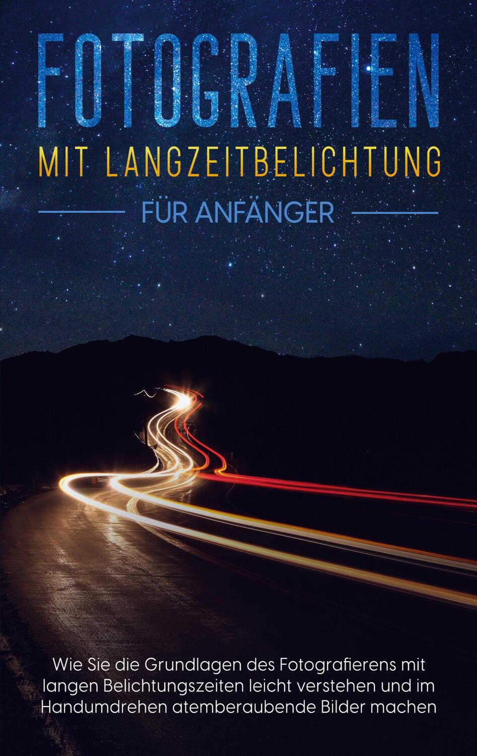 Cover: 9783756860289 | Fotografien mit Langzeitbelichtung für Anfänger | Matthias Busch