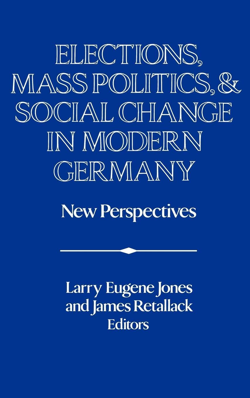 Cover: 9780521418461 | Elections, Mass Politics and Social Change in Modern Germany | Buch