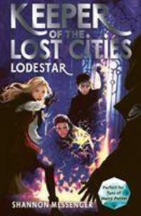 Cover: 9781471189456 | Lodestar | Shannon Messenger | Taschenbuch | Keeper of the Lost Cities
