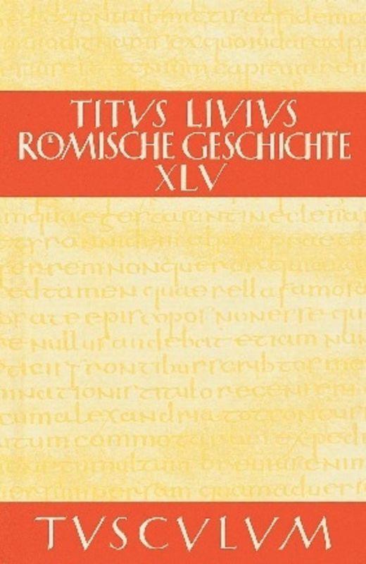 Cover: 9783050054384 | Buch 45 | Livius | Buch | Sammlung Tusculum | Deutsch | 2011