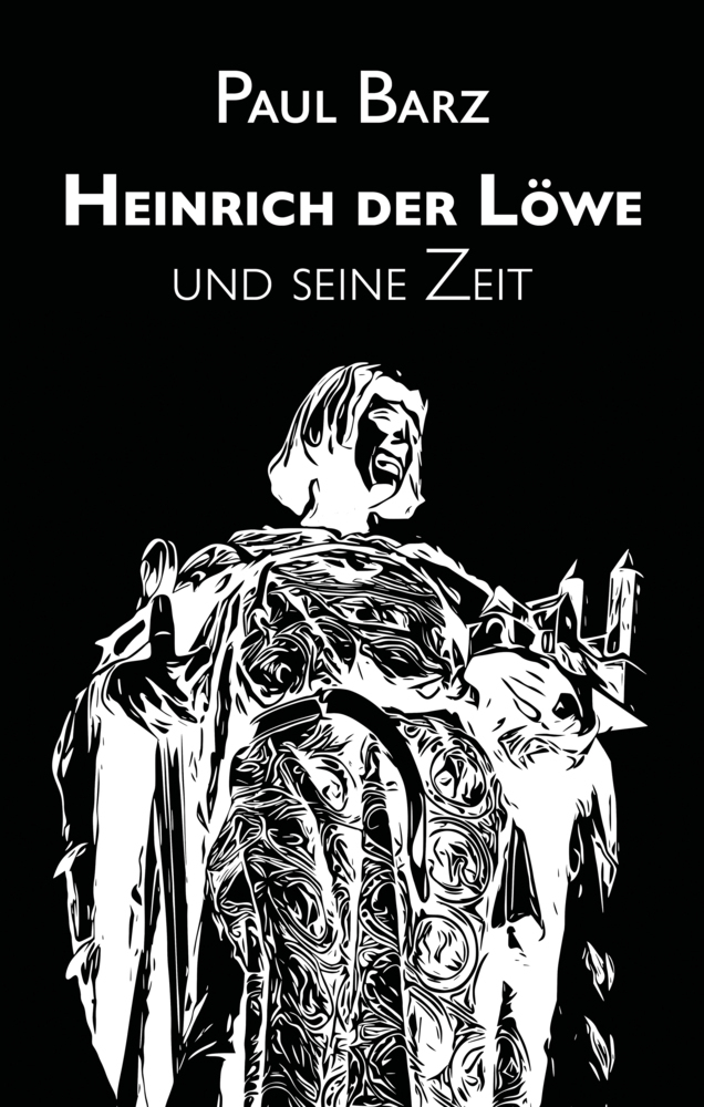 Cover: 9783985224326 | Heinrich der Löwe und seine Zeit | Paul Barz | Taschenbuch | 260 S.