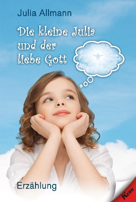 Cover: 9783957161161 | Die kleine Julia und der liebe Gott | Erzählung | Julia Allmann | Buch