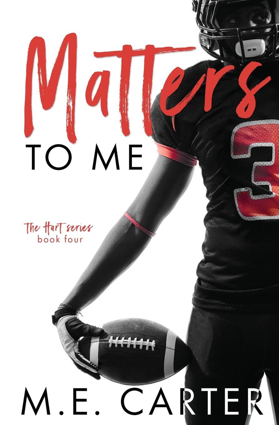Cover: 9781948852210 | Matters to Me | A College Football Romance | M. E. Carter | Buch