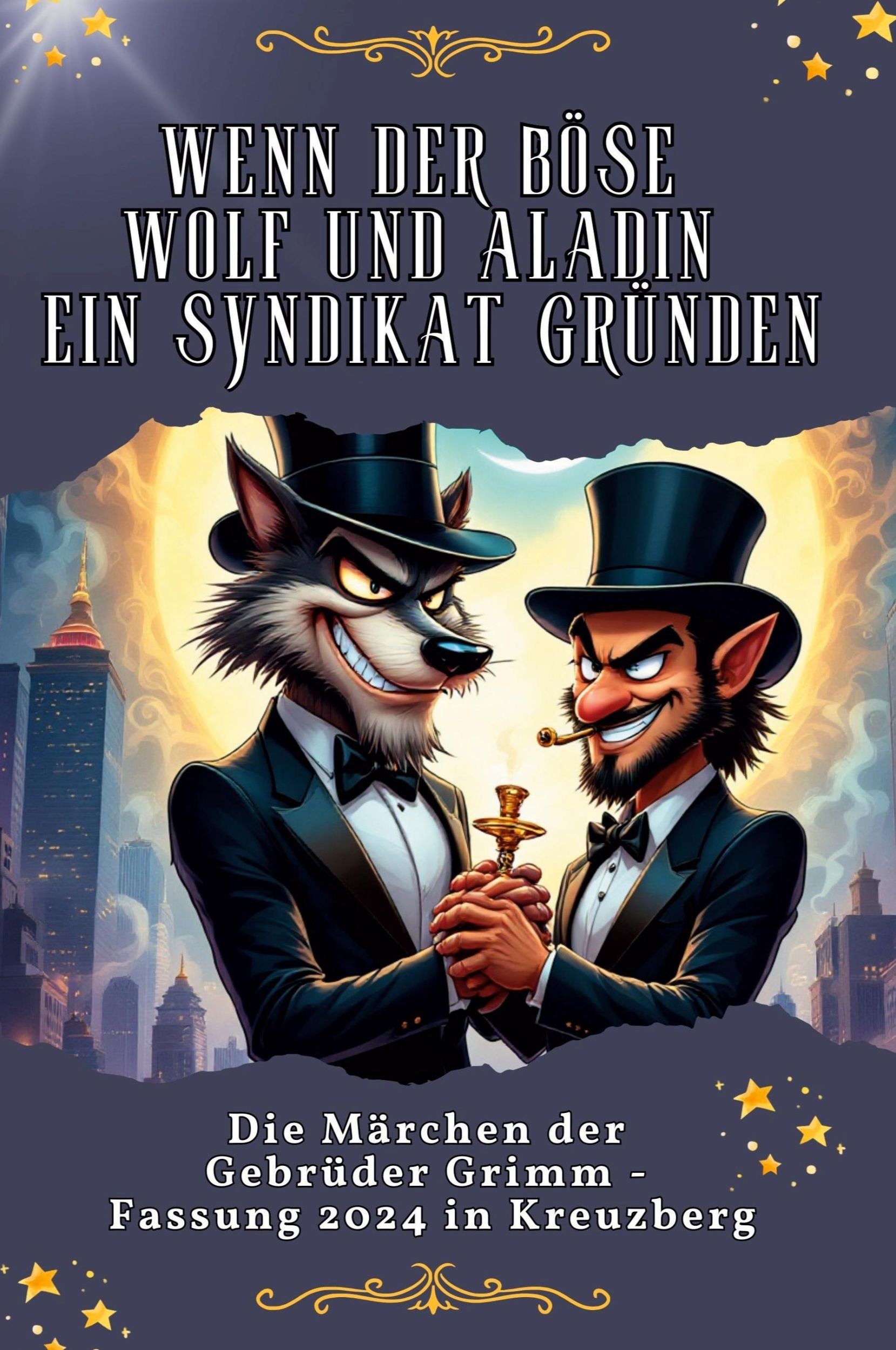 Cover: 9783759137258 | Wenn der böse Wolf und Aladin ein Syndikat gründen | Henry Friedrich