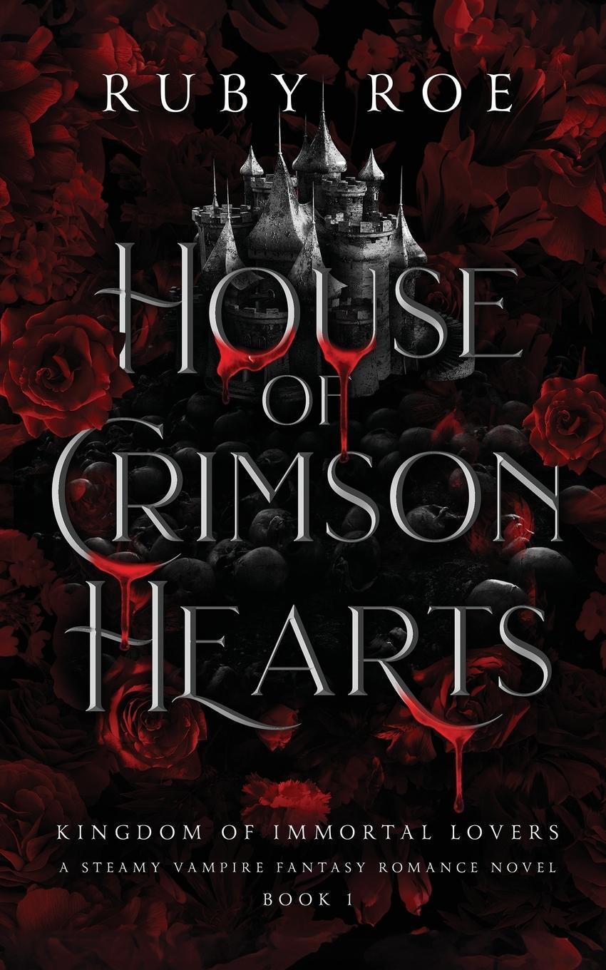 Cover: 9781913236823 | House of Crimson Hearts | A Steamy Vampire Fantasy Romance | Ruby Roe