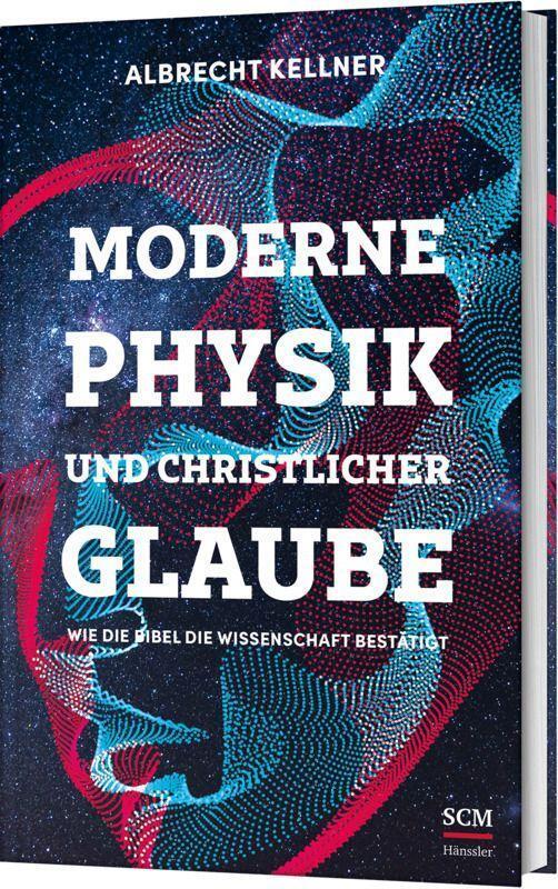 Cover: 9783775161527 | Moderne Physik und christlicher Glaube | Albrecht Kellner | Buch