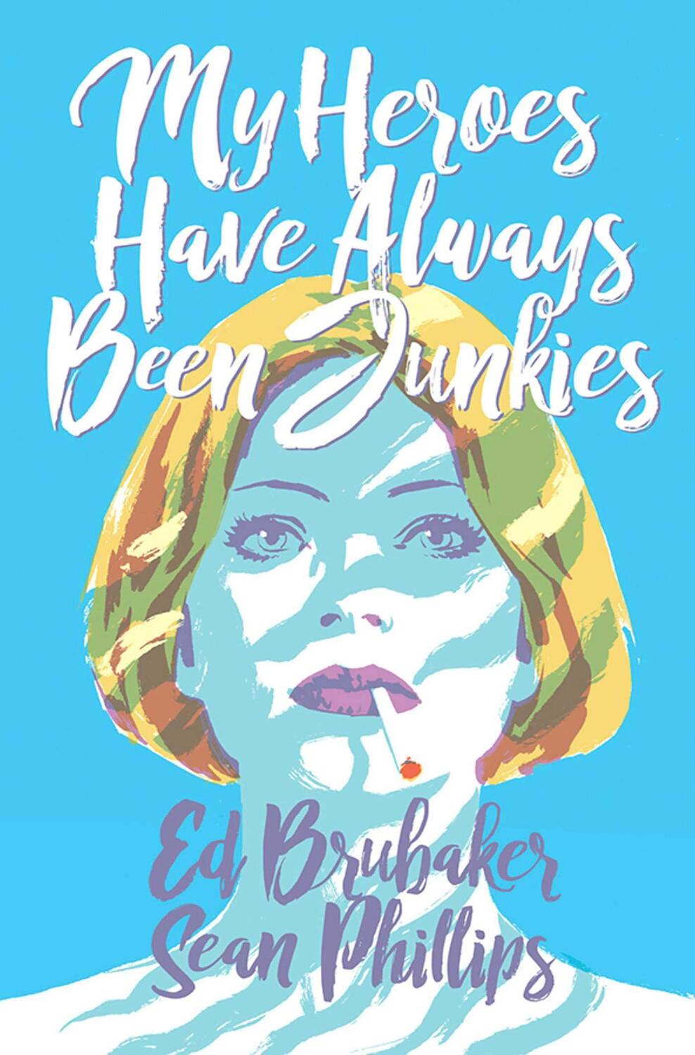 Cover: 9781534315150 | My Heroes Have Always Been Junkies | Ed Brubaker | Taschenbuch | 2019