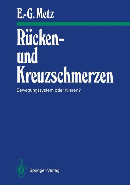 Cover: 9783540166269 | Rücken- und Kreuzschmerzen | Bewegungssystem oder Nieren? | Metz | xiv