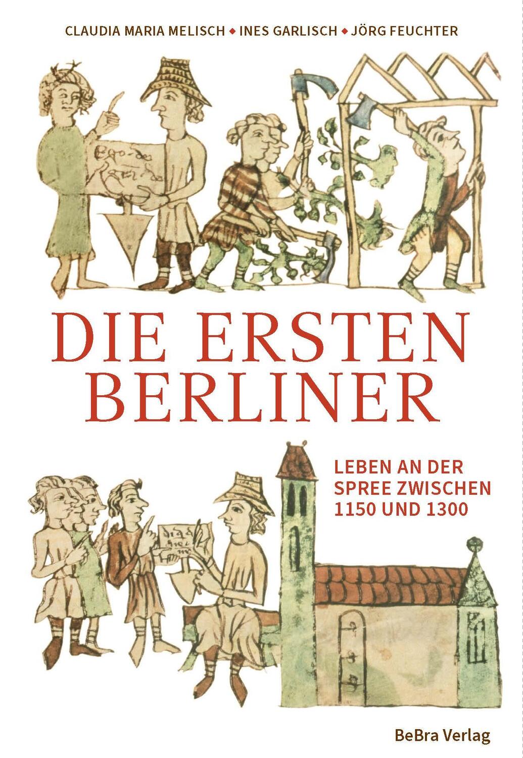 Cover: 9783814802756 | Die ersten Berliner | Leben an der Spree zwischen 1150 und 1300 | Buch