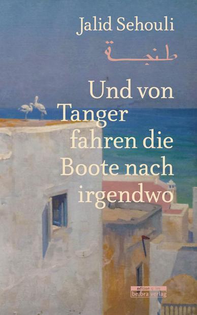 Cover: 9783861247005 | Und von Tanger fahren die Boote nach irgendwo | Jalid Sehouli | Buch