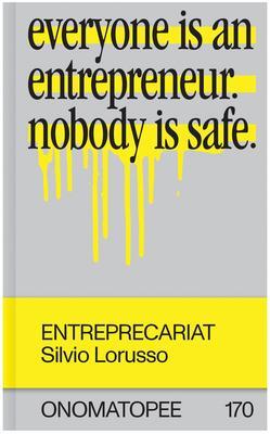 Cover: 9789493148161 | Entreprecariat | Everyone Is an Entrepreneur. Nobody Is Safe. | Buch