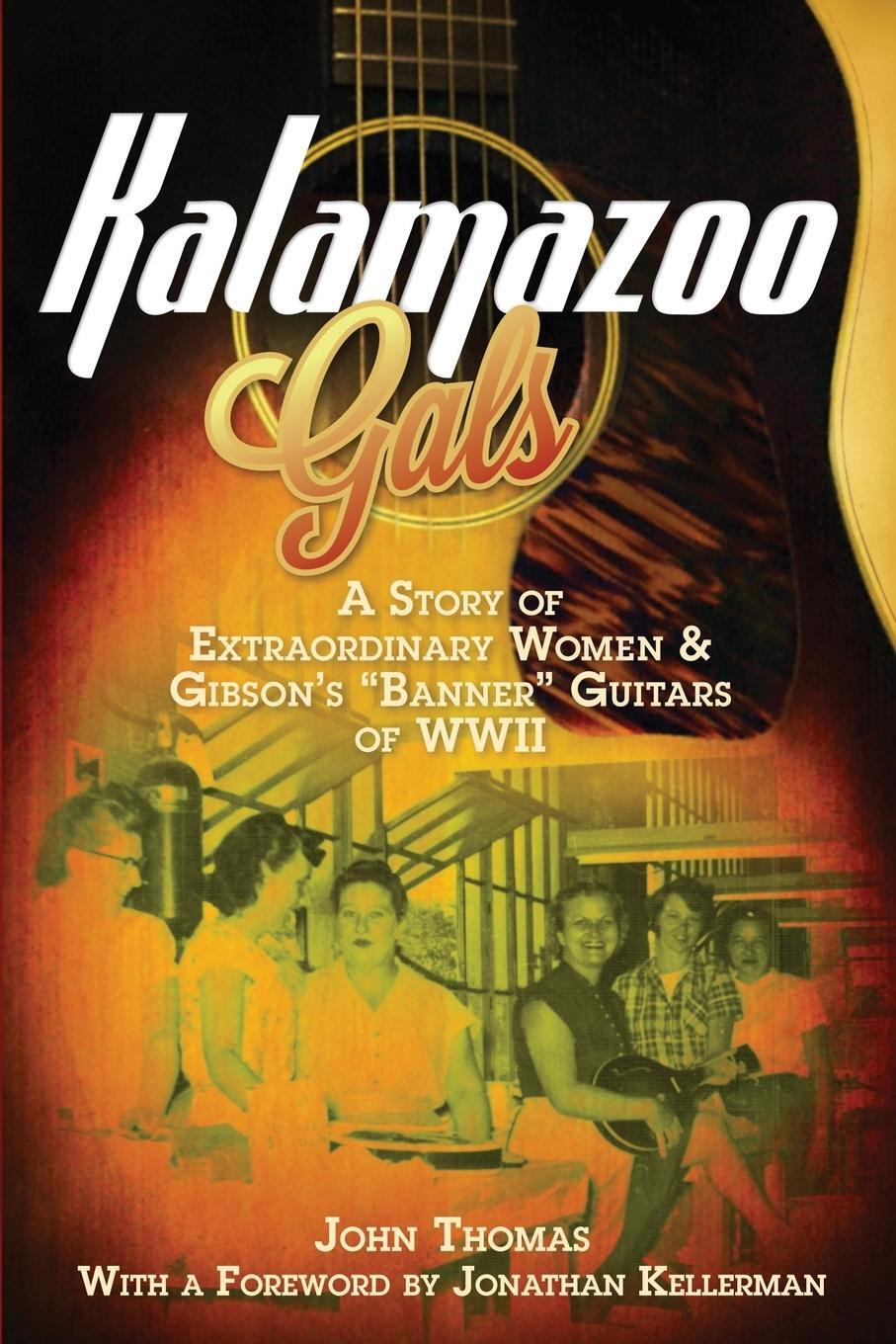 Cover: 9780983082781 | Kalamazoo Gals - A Story of Extraordinary Women &amp; Gibson's "Banner"...