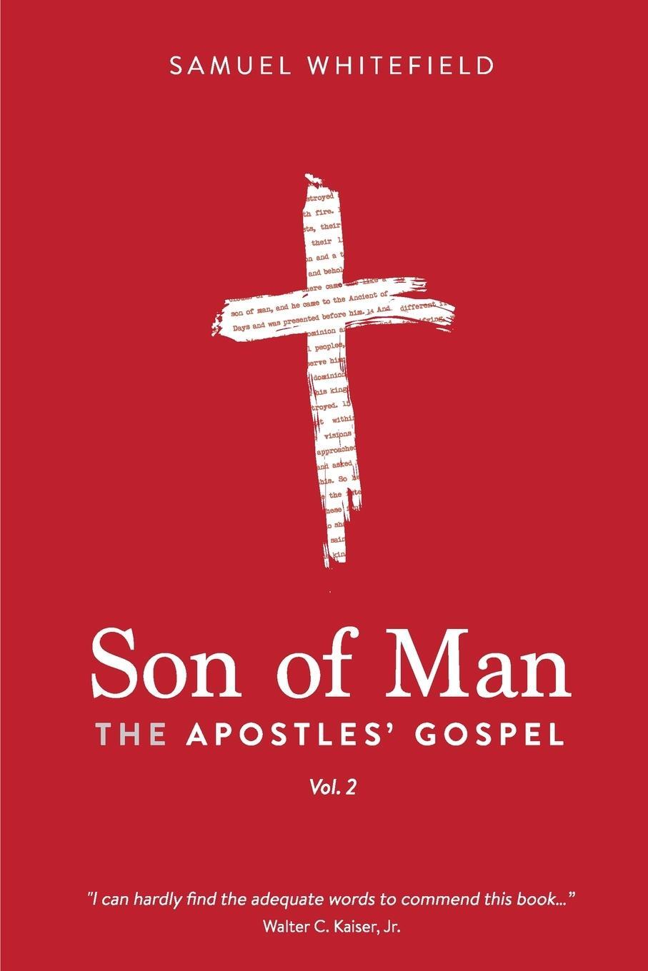 Cover: 9781732338067 | Son of Man | The Apostles' Gospel | Samuel Whitefield | Taschenbuch