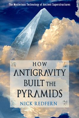 Cover: 9781637480021 | How Antigravity Built the Pyramids | Nick Redfern | Taschenbuch | 2022