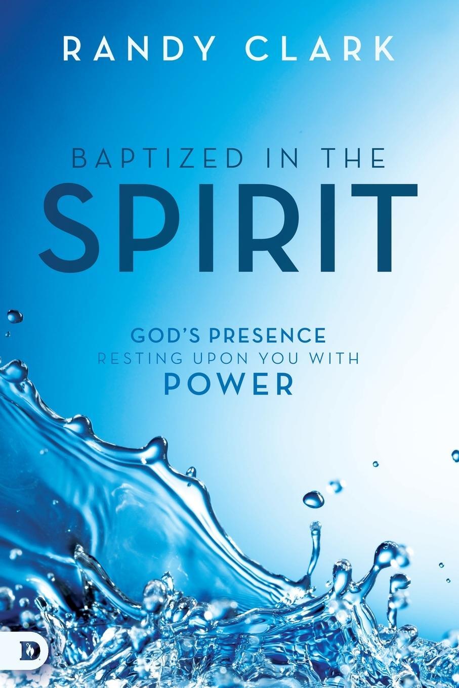 Cover: 9780768412345 | Baptized in the Spirit | God's Presence Resting Upon You With Power