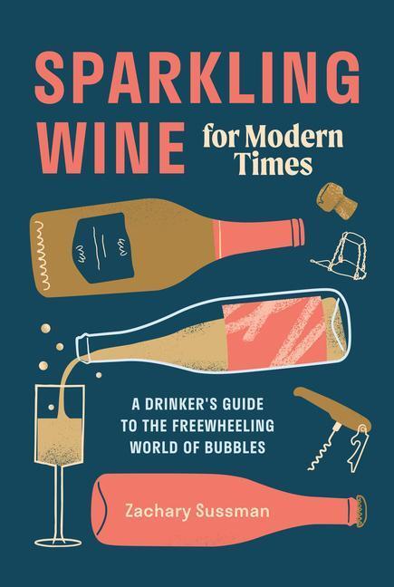 Cover: 9781984856791 | Sparkling Wine for Modern Times: A Drinker's Guide to the...
