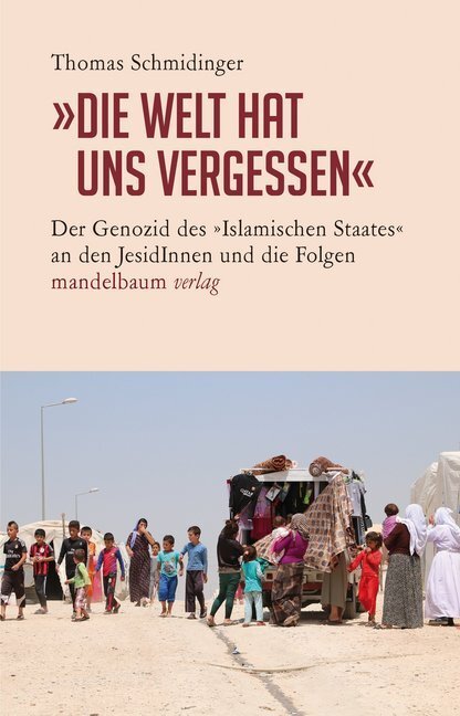 Cover: 9783854765905 | "Die Welt hat uns vergessen" | Thomas Schmidinger | Taschenbuch
