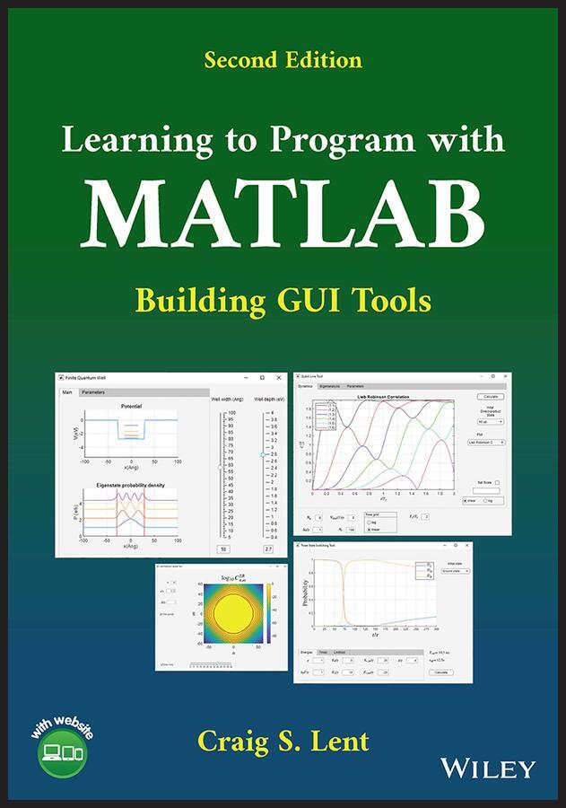 Cover: 9781119900474 | Learning to Program with MATLAB | Building GUI Tools | Craig S Lent