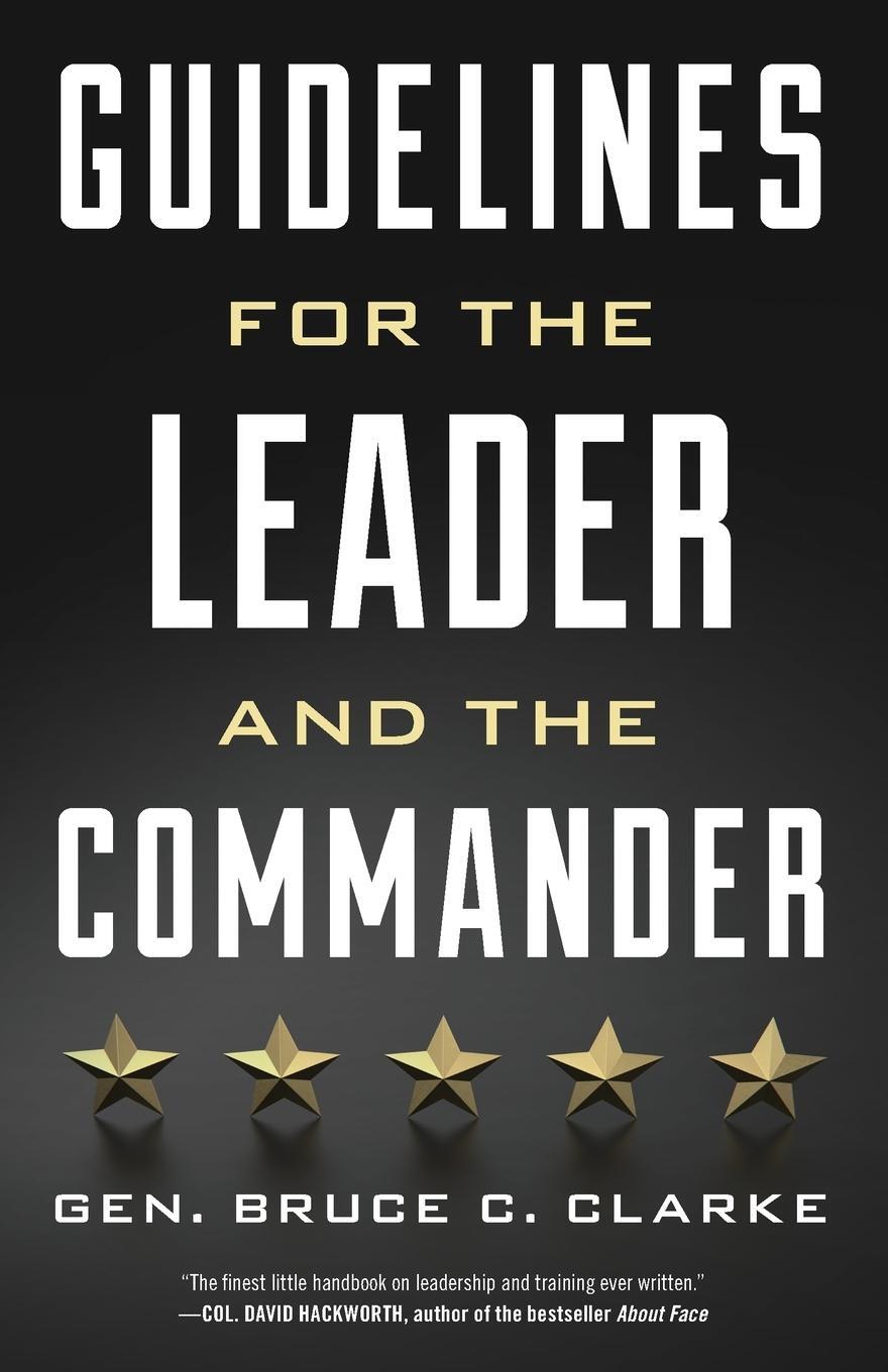 Cover: 9780811770200 | Guidelines for the Leader and the Commander | Gen. Bruce C. Clarke