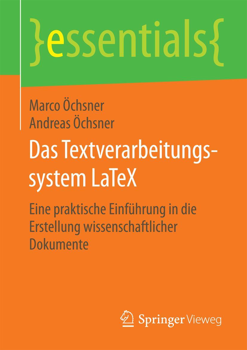 Cover: 9783658095024 | Das Textverarbeitungssystem LaTeX | Andreas Öchsner (u. a.) | Buch | x