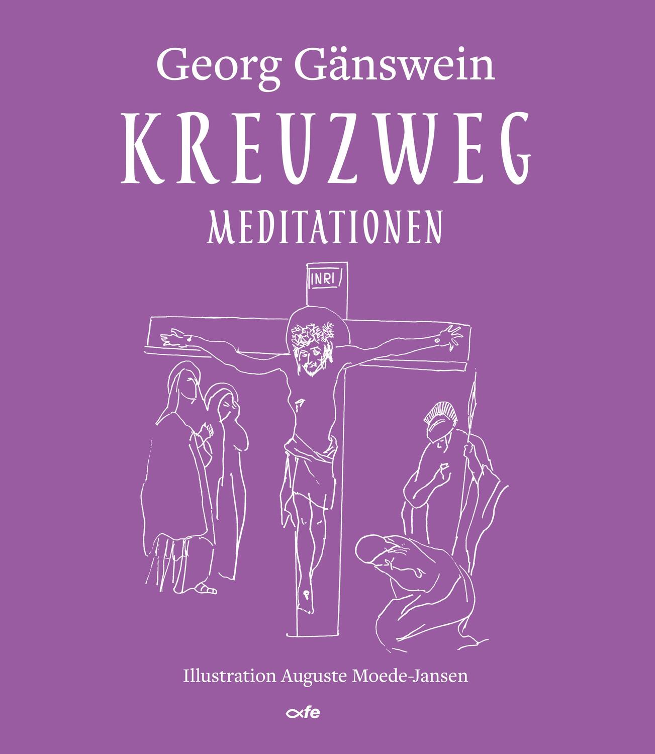 Cover: 9783863572563 | Kreuzweg | Meditationen | Georg Gänswein | Buch | Deutsch | 2020