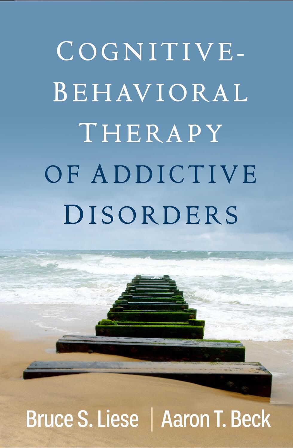 Cover: 9781462548842 | Cognitive-Behavioral Therapy of Addictive Disorders | Liese (u. a.)