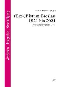 Cover: 9783643155405 | (Erz-)Bistum Breslau 1821 bis 2021 | Aus einem werden viele | Buch