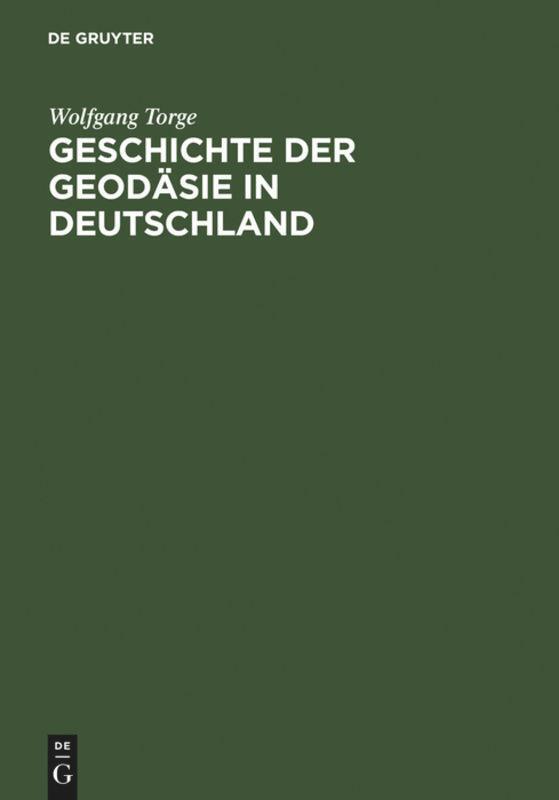 Cover: 9783110190564 | Geschichte der Geodäsie in Deutschland | Wolfgang Torge | Buch | 2007