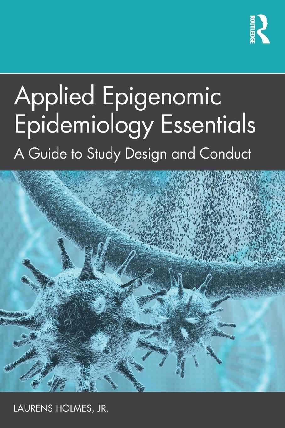 Cover: 9780367556273 | Applied Epigenomic Epidemiology Essentials | Laurens Holmes Jr | Buch