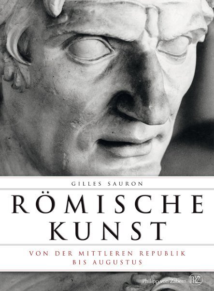 Cover: 9783805343916 | Römische Kunst von der Mittleren Republik bis Augustus | Gilles Sauron
