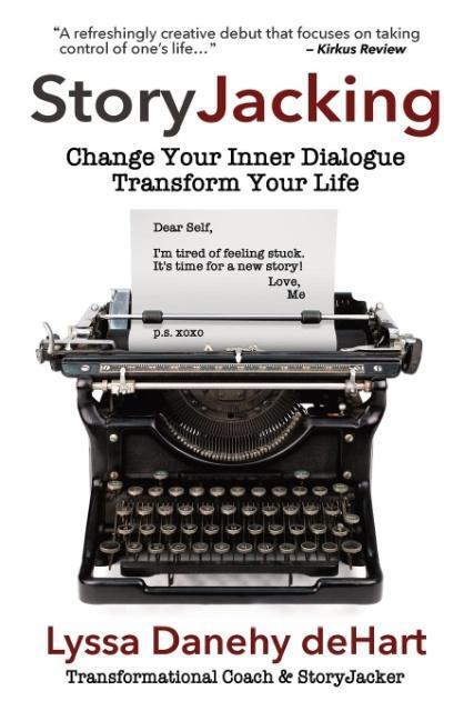Cover: 9781944335328 | StoryJacking | Change Your Inner Dialogue, Transform Your Life | Buch