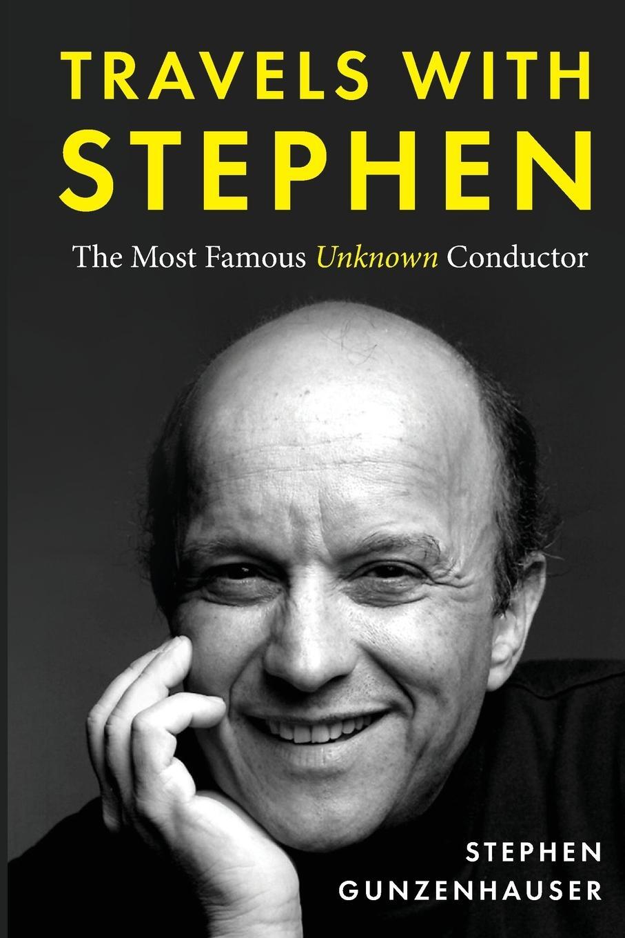 Cover: 9798869131454 | Travels with Stephen -The Most Famous Unknown Conductor | Gunzenhauser