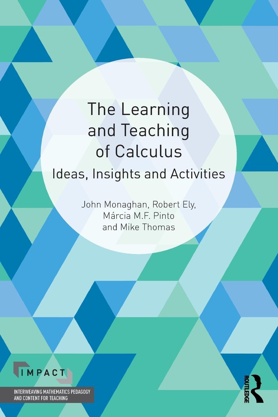 Cover: 9781032069739 | The Learning and Teaching of Calculus | Ideas, Insights and Activities