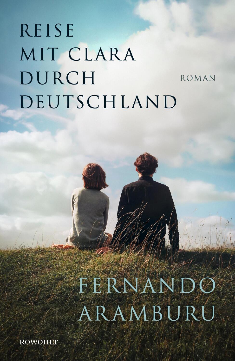 Cover: 9783498002121 | Reise mit Clara durch Deutschland | Fernando Aramburu | Buch | Deutsch