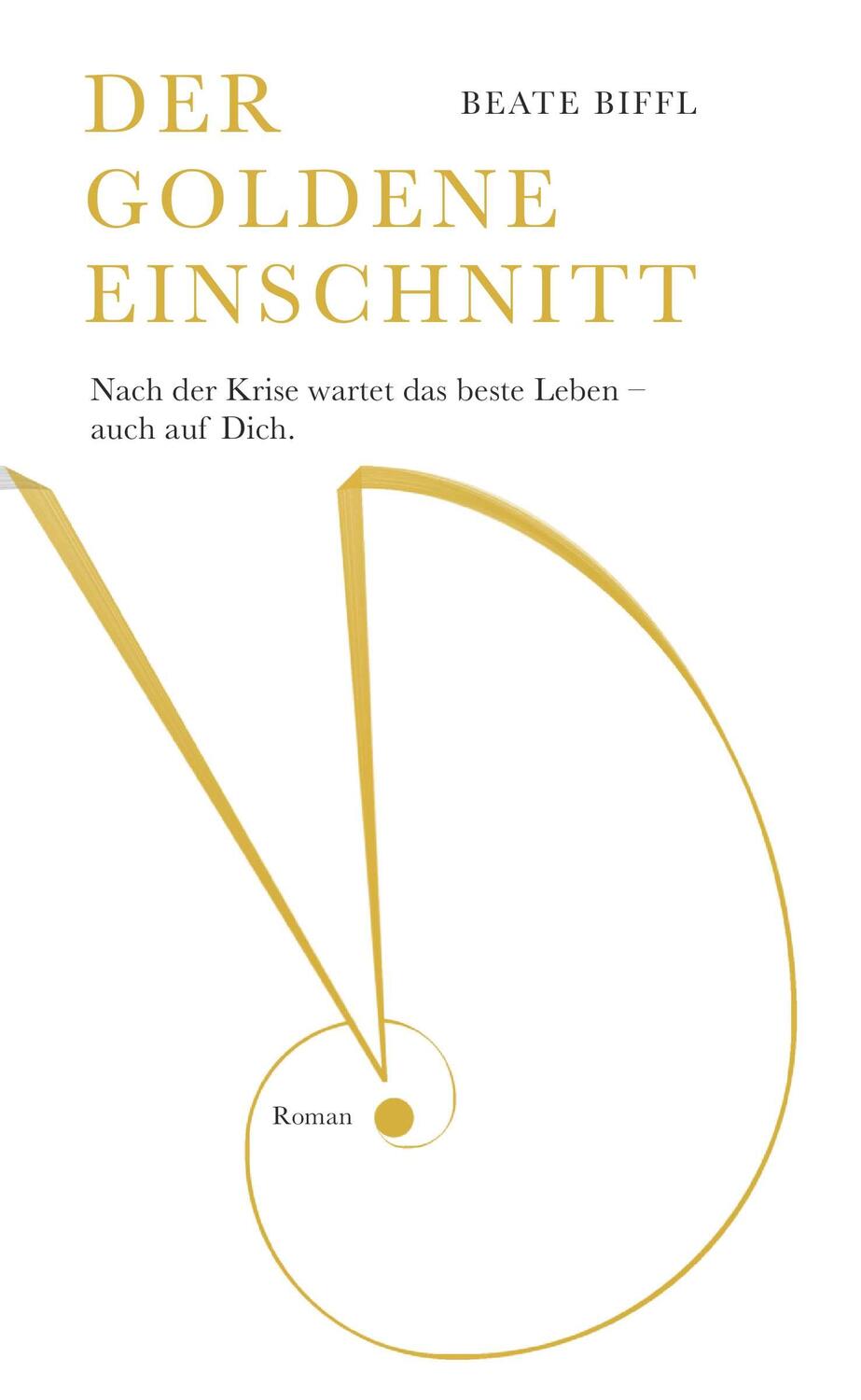 Cover: 9783991395546 | Der Goldene Einschnitt | Beate Biffl | Taschenbuch | Deutsch | 2022