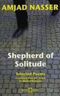 Cover: 9780954966683 | Shepherd of Solitude | Selected Poems 1979-2004 | Amjad Nasser | Buch