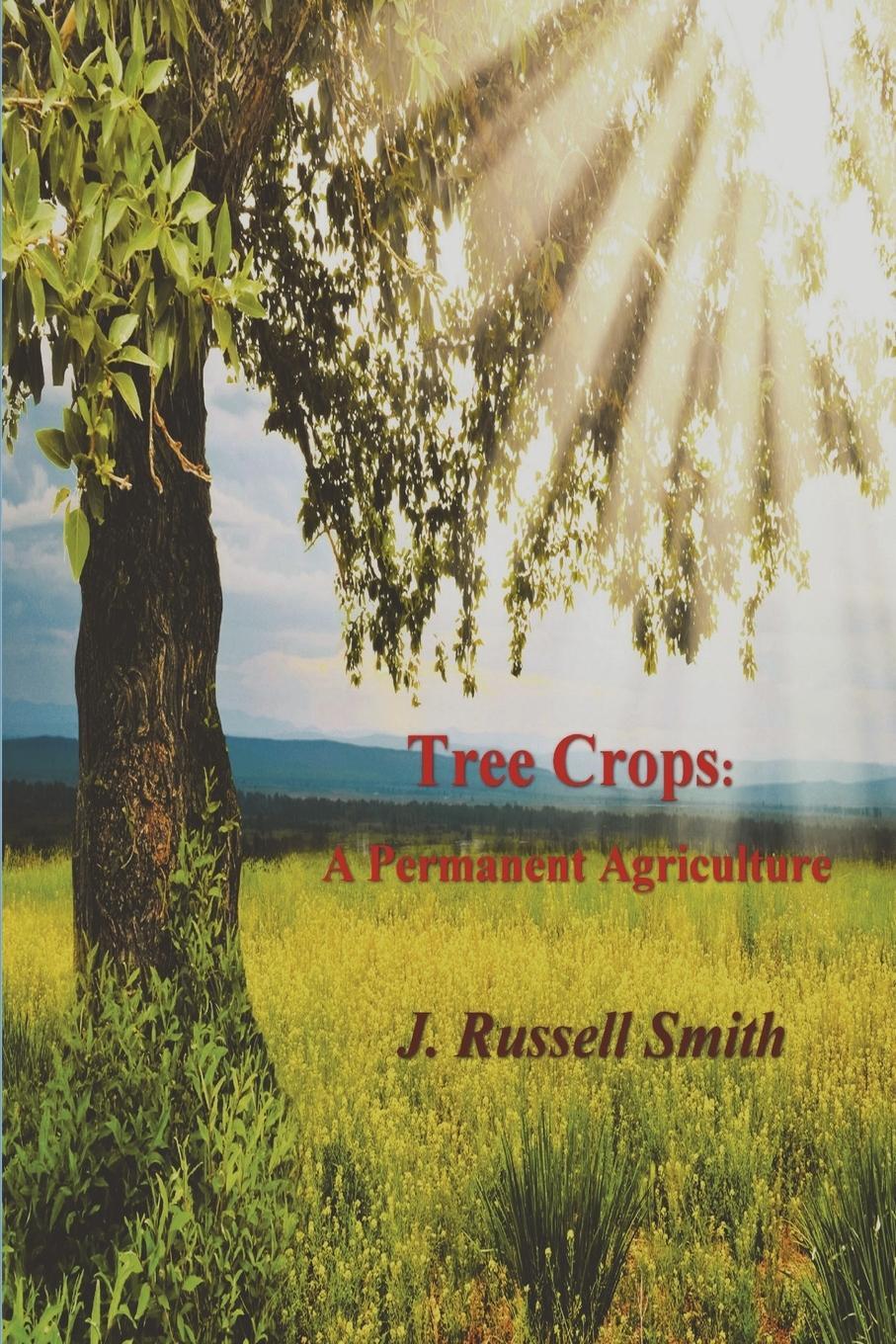 Cover: 9781773236766 | Tree Crops | A Permanent Agriculture | J. Russell Smith | Taschenbuch