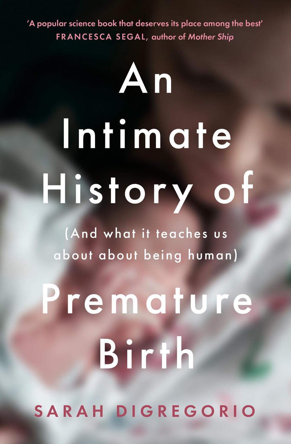 Cover: 9780008354947 | An Intimate History of Premature Birth | Sarah DiGregorio | Buch