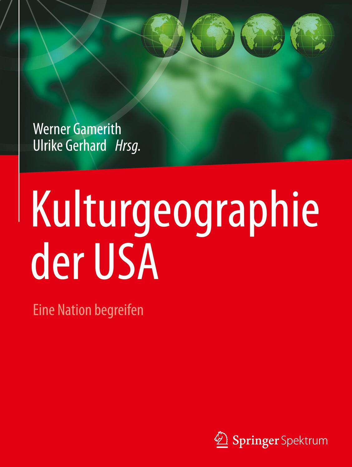 Cover: 9783662482377 | Kulturgeographie der USA | Eine Nation begreifen | Gamerith (u. a.)