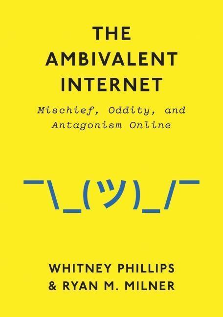Cover: 9781509501274 | The Ambivalent Internet | Mischief, Oddity, and Antagonism Online