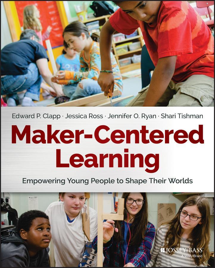 Cover: 9781119259701 | Maker-Centered Learning | Edward P Clapp (u. a.) | Taschenbuch | 2016