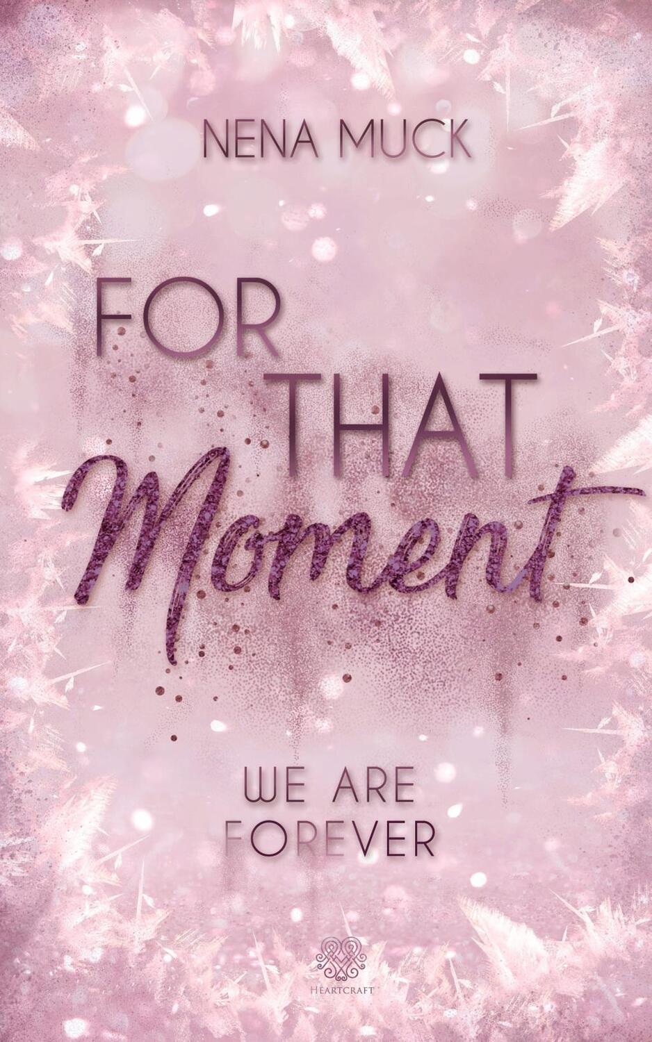 Cover: 9783985951291 | For That Moment (Band 3) | We are Forever | Nena Muck | Taschenbuch