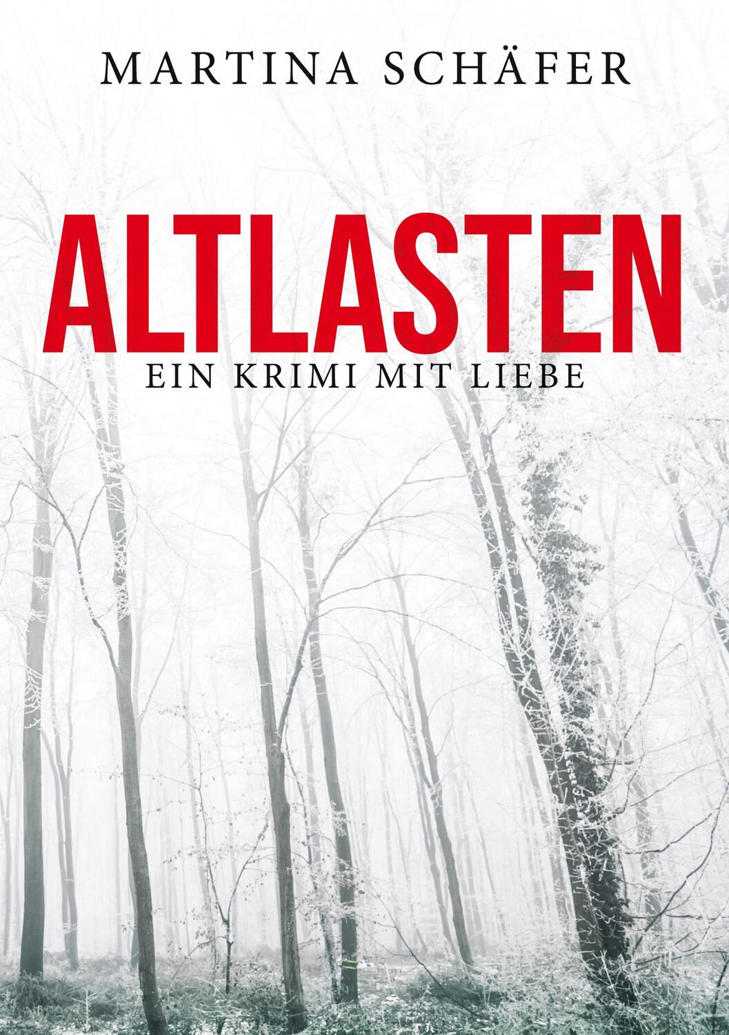 Cover: 9783752614480 | Altlasten | Ein Krimi mit Liebe | Martina Schäfer | Taschenbuch