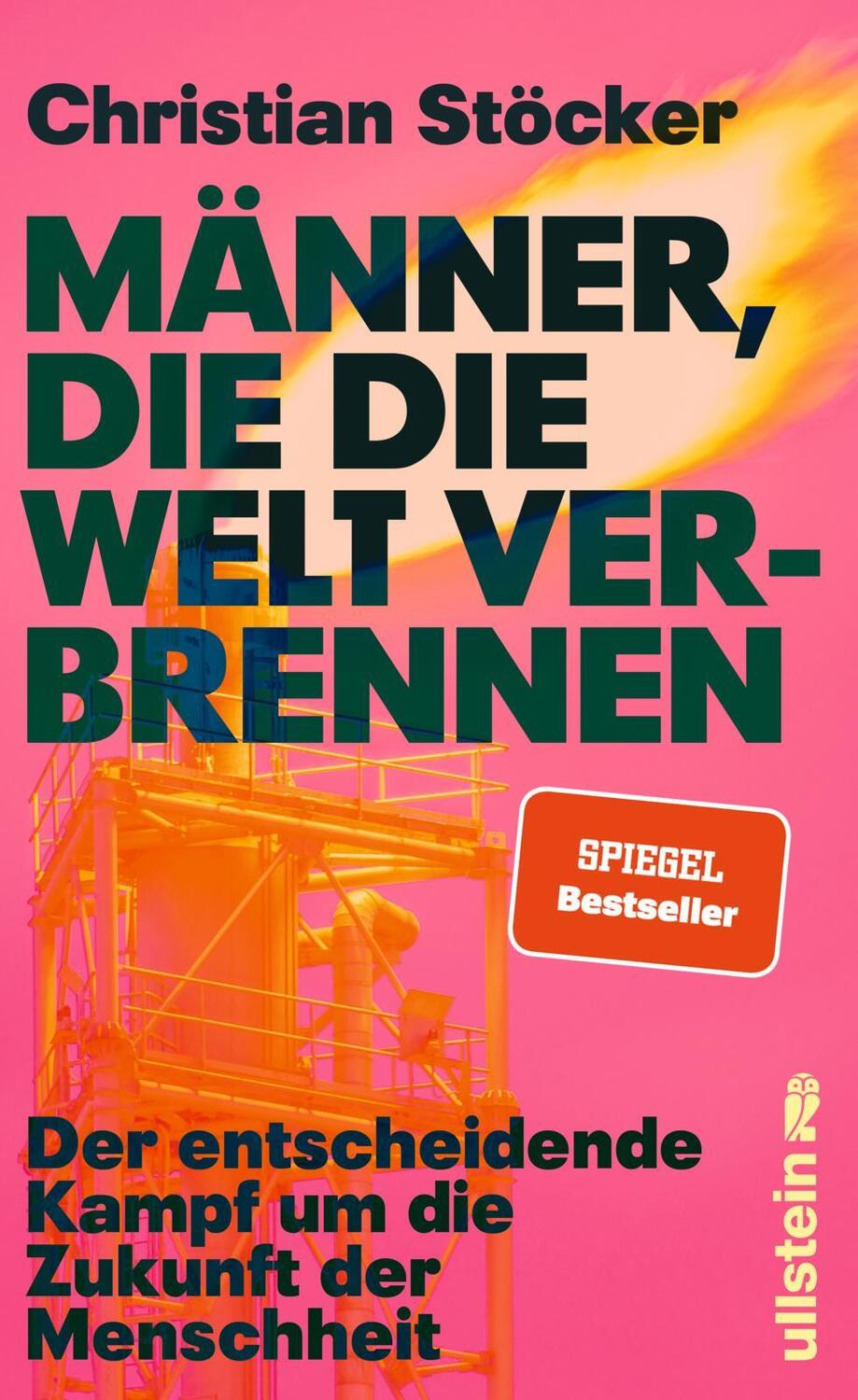 Cover: 9783550202827 | Männer, die die Welt verbrennen | Christian Stöcker | Buch | 336 S.
