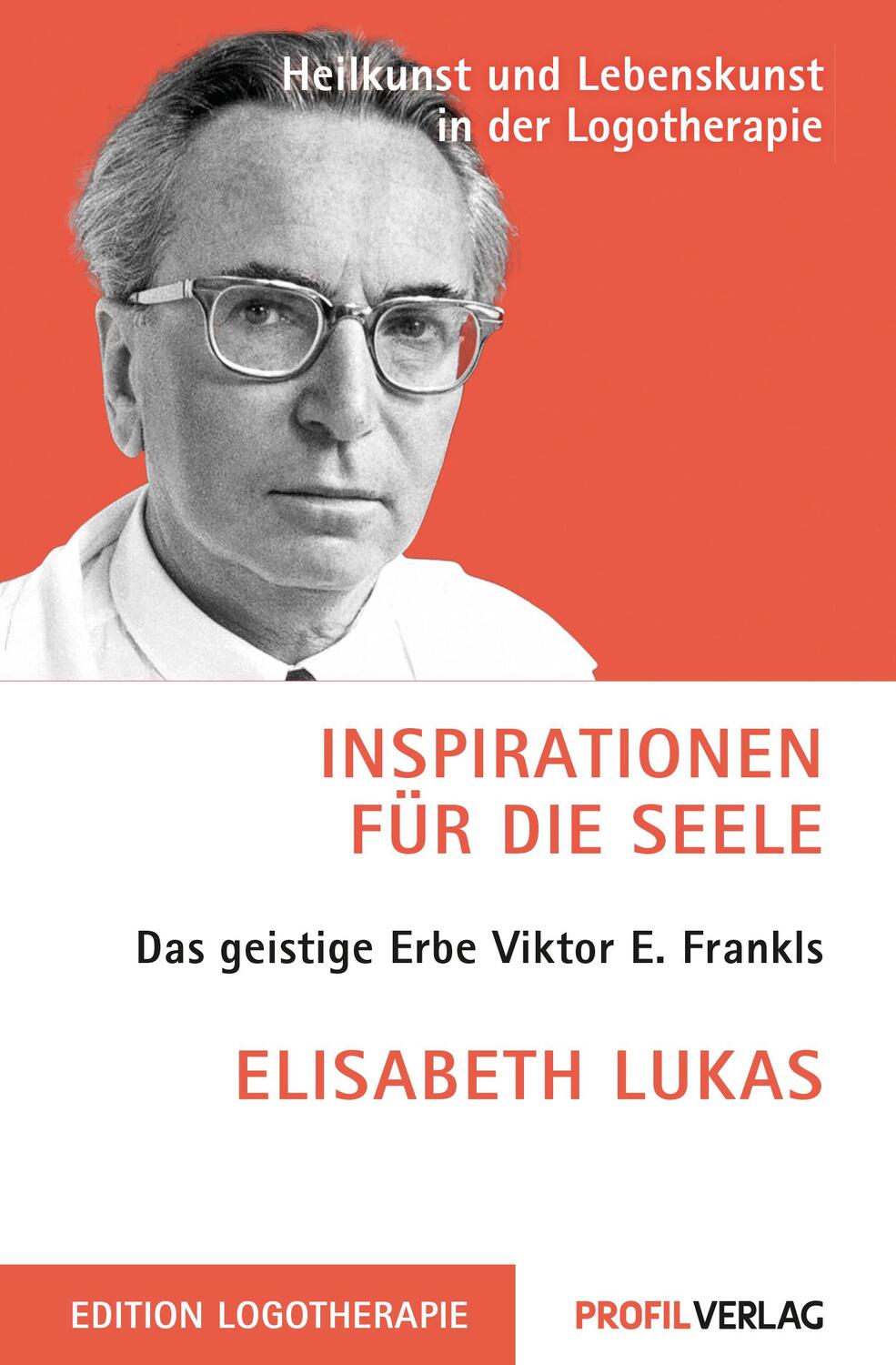 Cover: 9783890196152 | Inspirationen für die Seele | Das geistige Erbe Viktor E. Frankls